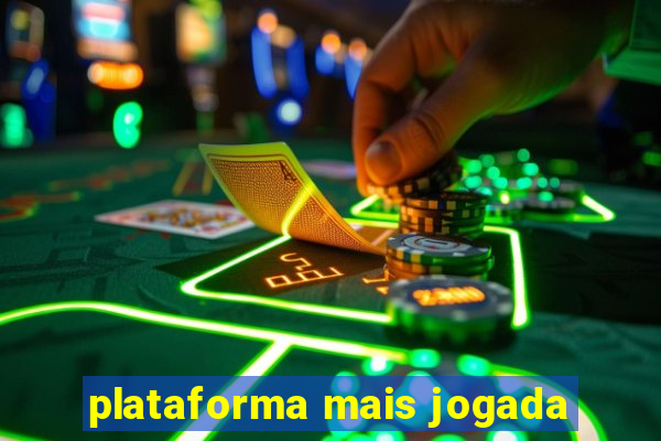 plataforma mais jogada